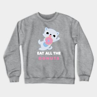 Eat All The Donuts Crewneck Sweatshirt